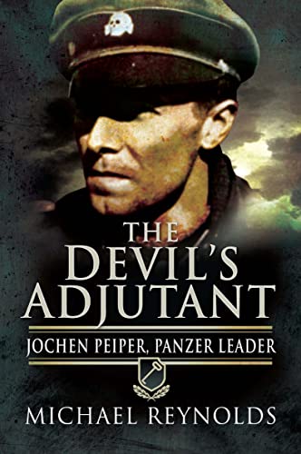 The Devil's Adjutant: Jochen Peiper, Panzer Leader