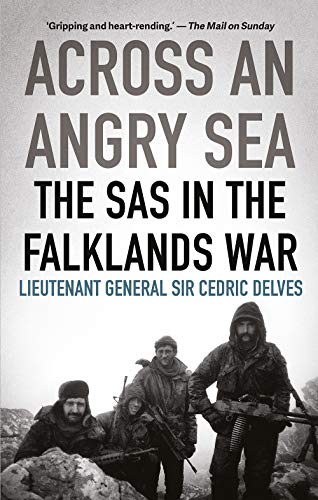 Across An Angry Sea: The SAS in the Falklands War